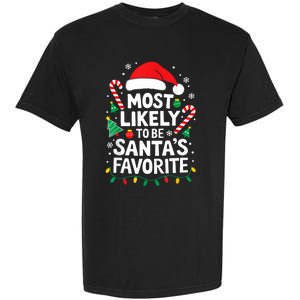 Most Likely To Be SantaS Favorite Adult Christmas Garment-Dyed Heavyweight T-Shirt