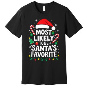 Most Likely To Be SantaS Favorite Adult Christmas Premium T-Shirt