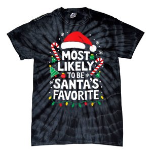 Most Likely To Be SantaS Favorite Adult Christmas Tie-Dye T-Shirt