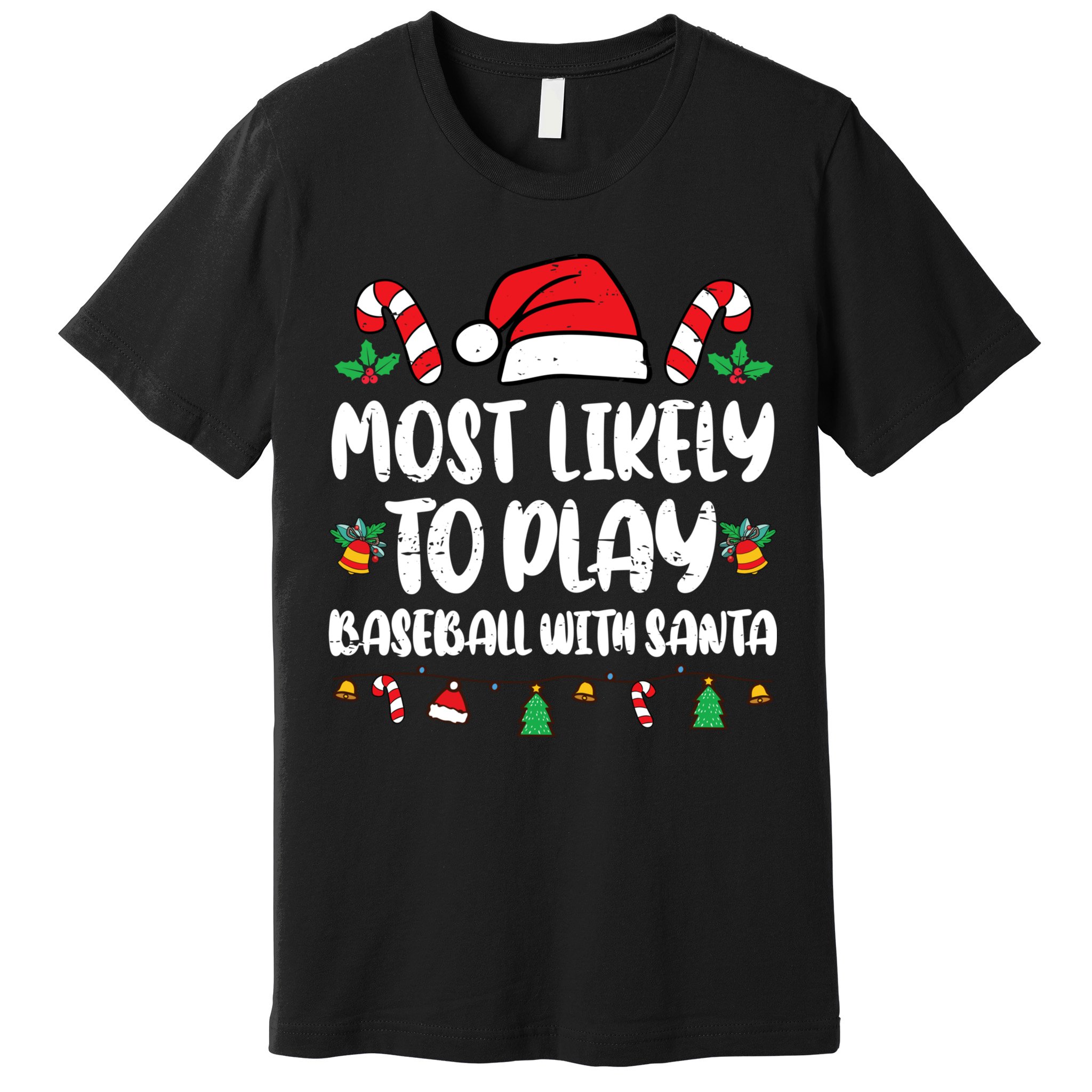 Most Likely To Play Baseball With Santa Family Christmas Premium T-Shirt