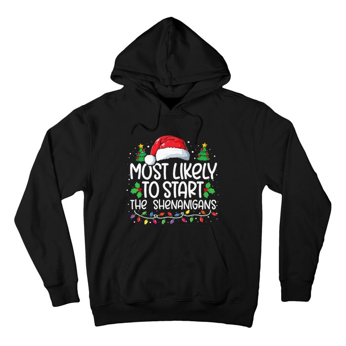 Most Likely To Start The Shenanigans Christmas Family Xmas Hoodie