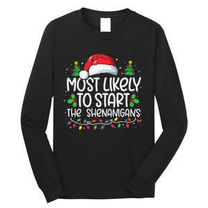 Most Likely To Start The Shenanigans Christmas Family Xmas Long Sleeve Shirt