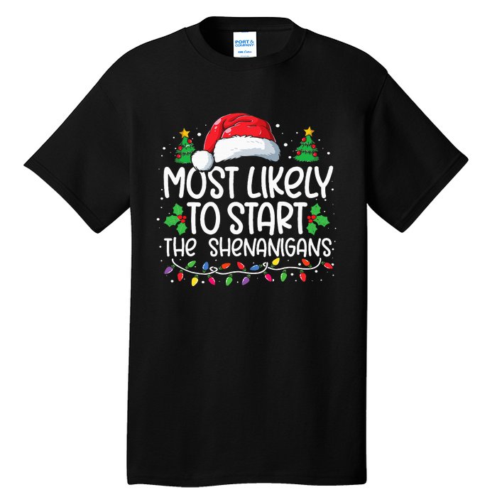 Most Likely To Start The Shenanigans Christmas Family Xmas Tall T-Shirt