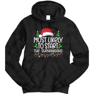 Most Likely To Start The Shenanigans Christmas Family Xmas Tie Dye Hoodie