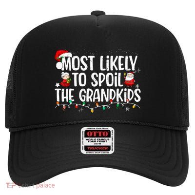 Most Likely To Spoil The Grandkids Family Christmas High Crown Mesh Back Trucker Hat