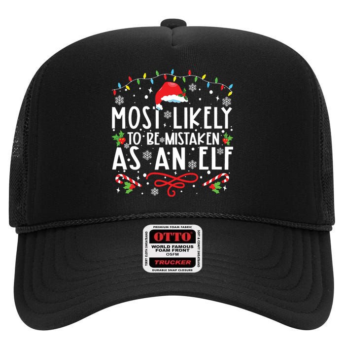 Most Likely To Be Mistaken As An Elf Funny Family Christmas High Crown Mesh Back Trucker Hat