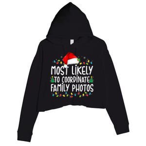 Most Likely To Coordinate Family Photos Christmas Crop Fleece Hoodie