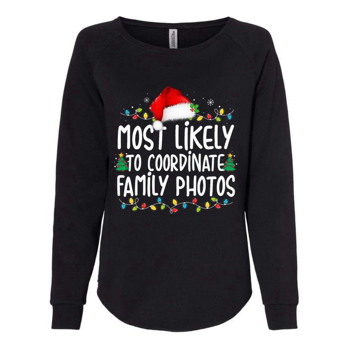 Most Likely To Coordinate Family Photos Christmas Womens California Wash Sweatshirt