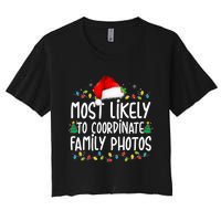 Most Likely To Coordinate Family Photos Christmas Women's Crop Top Tee