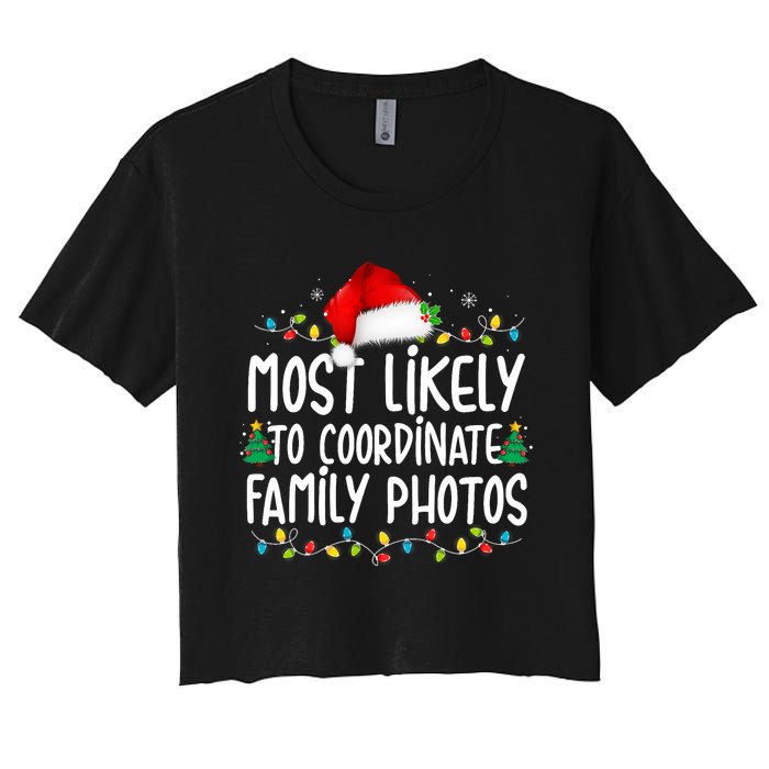 Most Likely To Coordinate Family Photos Christmas Women's Crop Top Tee