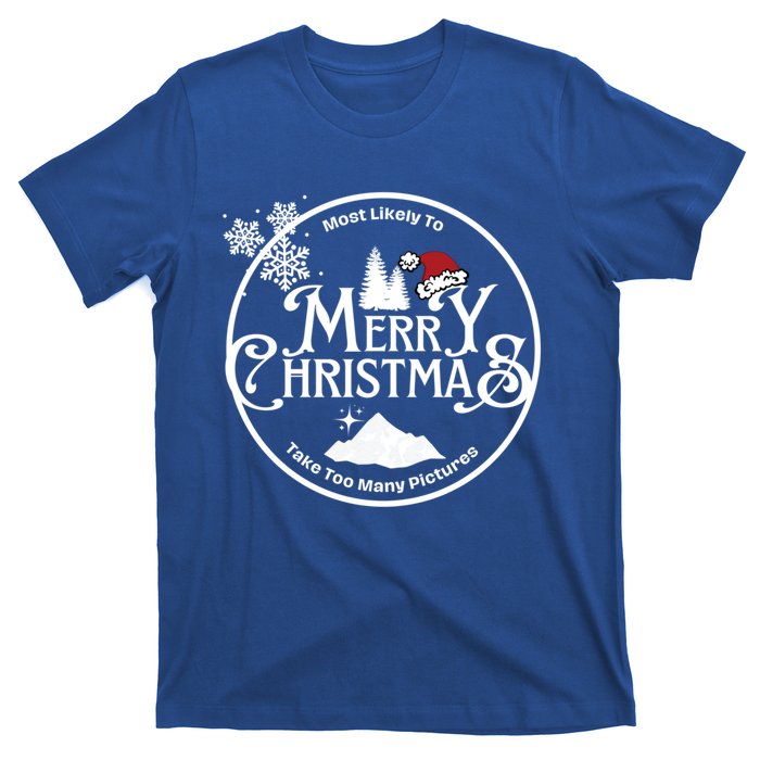 Most Likely To Take Too Y Pictures Christmas Matching Gift T-Shirt