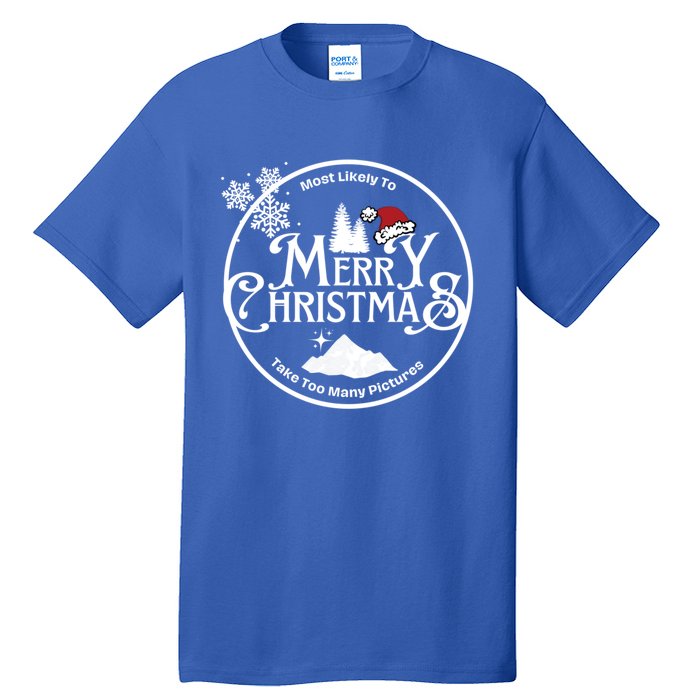 Most Likely To Take Too Y Pictures Christmas Matching Gift Tall T-Shirt