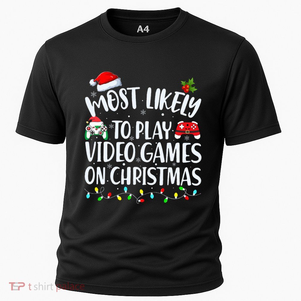 Most Likely To Play Video Games On Christmas Gamer Performance Shirt