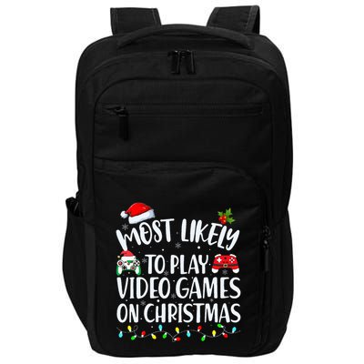Most Likely To Play Video Games On Christmas Gamer Impact Tech Backpack