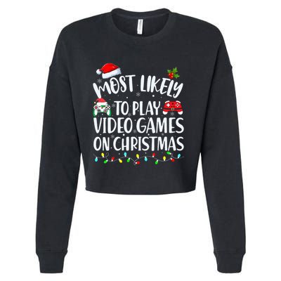 Most Likely To Play Video Games On Christmas Gamer Cropped Pullover Crew