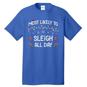 Most Likely To Sleigh All Day Matching Family Christmas Gift Tall T-Shirt