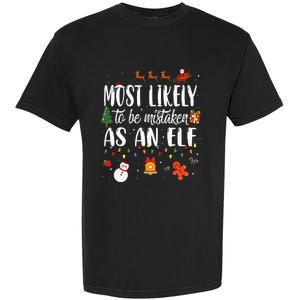 Most Likely To Be Mistaken As An Elf Family Christmas Garment-Dyed Heavyweight T-Shirt