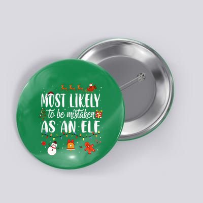 Most Likely To Be Mistaken As An Elf Family Christmas Button