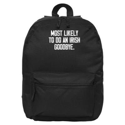Most Likely To Do An Irish Goodbye Quote 16 in Basic Backpack