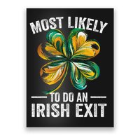 Most Likely To Do An Irish Exit St Patricks Day 1 Poster