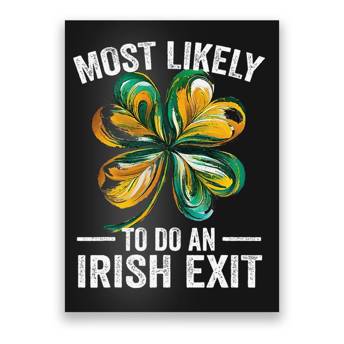 Most Likely To Do An Irish Exit St Patricks Day 1 Poster