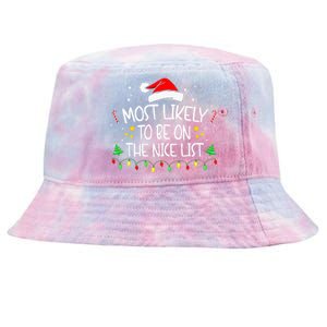 Most Likely To Be On The Nice List Funny Family Christmas Tie-Dyed Bucket Hat