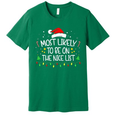 Most Likely To Be On The Nice List Funny Family Christmas Premium T-Shirt