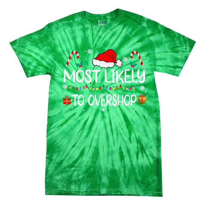 Most Likely To Overshop Shopping Squad Family Christmas Tie-Dye T-Shirt