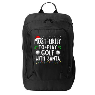 Most Likely To Play Golf With Santa Family Christmas City Backpack