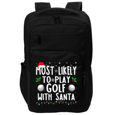 Most Likely To Play Golf With Santa Family Christmas Impact Tech Backpack