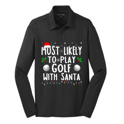 Most Likely To Play Golf With Santa Family Christmas Silk Touch Performance Long Sleeve Polo