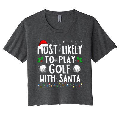 Most Likely To Play Golf With Santa Family Christmas Women's Crop Top Tee