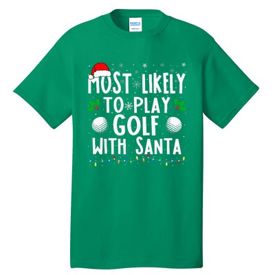 Most Likely To Play Golf With Santa Family Christmas Tall T-Shirt