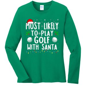 Most Likely To Play Golf With Santa Family Christmas Ladies Long Sleeve Shirt