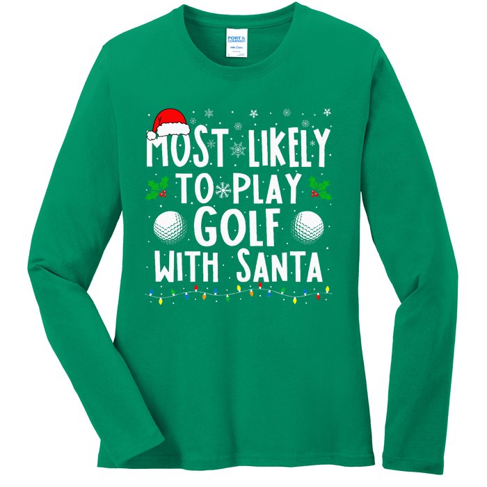 Most Likely To Play Golf With Santa Family Christmas Ladies Long Sleeve Shirt