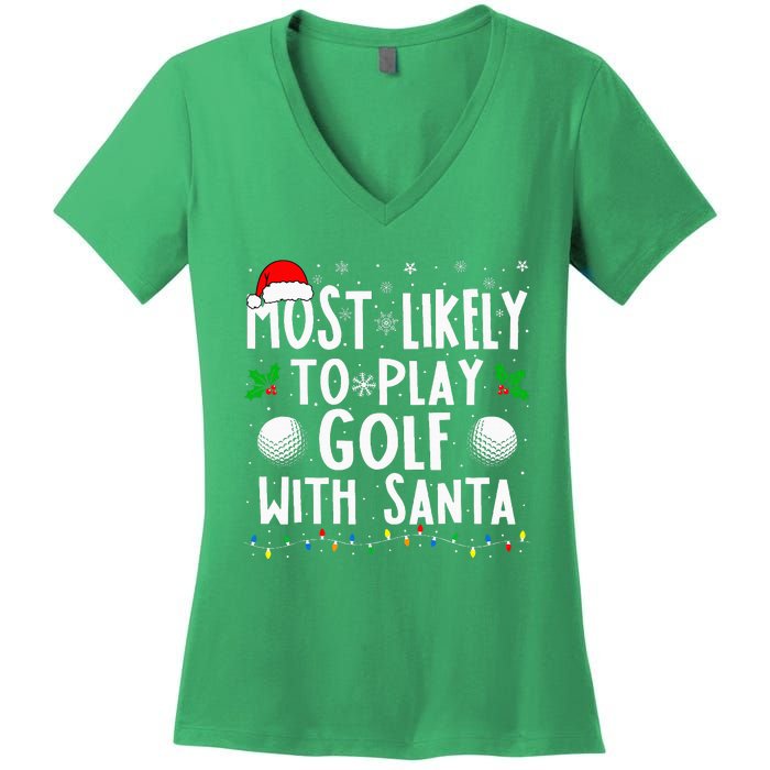 Most Likely To Play Golf With Santa Family Christmas Women's V-Neck T-Shirt