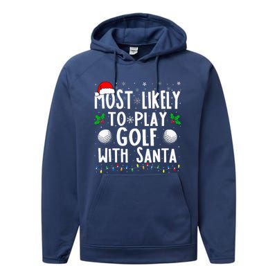 Most Likely To Play Golf With Santa Family Christmas Performance Fleece Hoodie