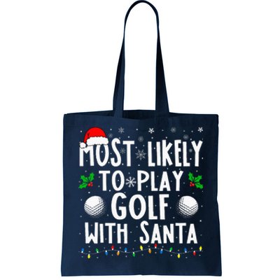 Most Likely To Play Golf With Santa Family Christmas Tote Bag