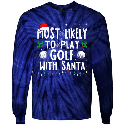 Most Likely To Play Golf With Santa Family Christmas Tie-Dye Long Sleeve Shirt