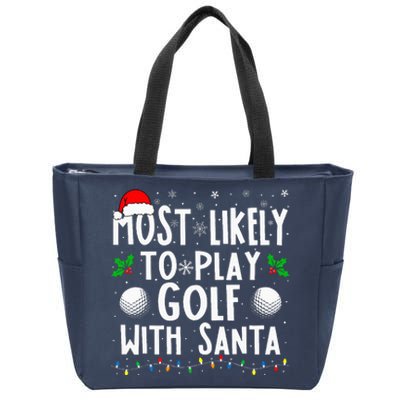 Most Likely To Play Golf With Santa Family Christmas Zip Tote Bag