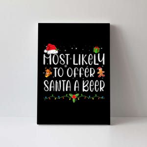 Most Likely To Offer Santa A Beer Funny Drinking Christmas Canvas