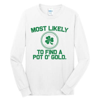 Most Likely To Find A Pot O' Gold Funny St Patricks Day Tall Long Sleeve T-Shirt