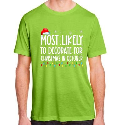 Most Likely To Decorate For Christmas In October Christmas Adult ChromaSoft Performance T-Shirt