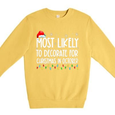 Most Likely To Decorate For Christmas In October Christmas Premium Crewneck Sweatshirt