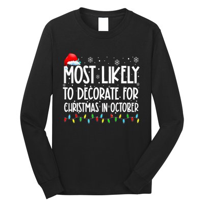 Most Likely To Decorate For Christmas In October Christmas Long Sleeve Shirt