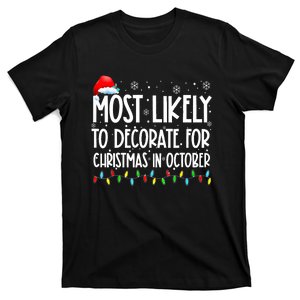 Most Likely To Decorate For Christmas In October Christmas T-Shirt