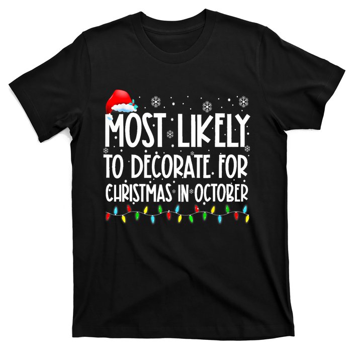 Most Likely To Decorate For Christmas In October Christmas T-Shirt