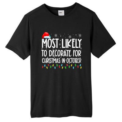 Most Likely To Decorate For Christmas In October Christmas Tall Fusion ChromaSoft Performance T-Shirt