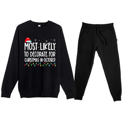 Most Likely To Decorate For Christmas In October Christmas Premium Crewneck Sweatsuit Set