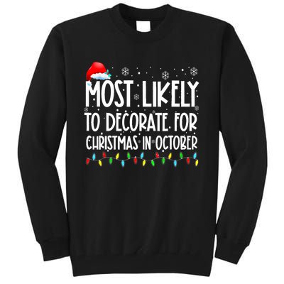 Most Likely To Decorate For Christmas In October Christmas Tall Sweatshirt